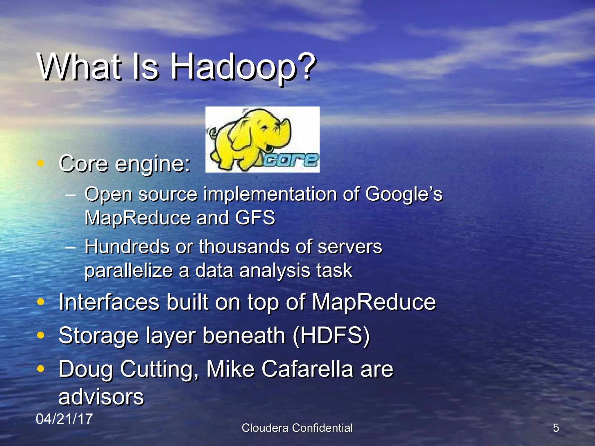 Cloudera pitch deck - Product: What Hadoop Is and Why It Matters