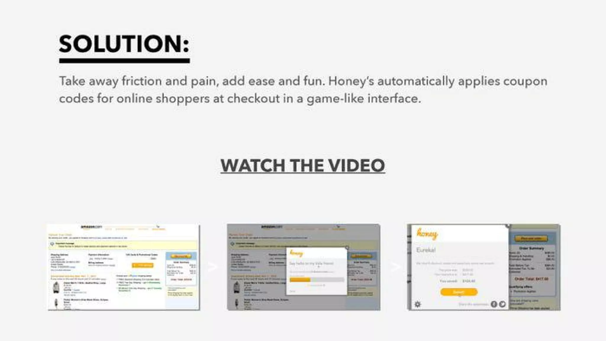 Honey pitch deck - The Solution: Simple, delightful product